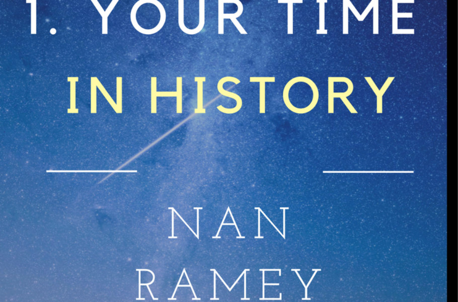 » Your Time in History is Unique Unto You